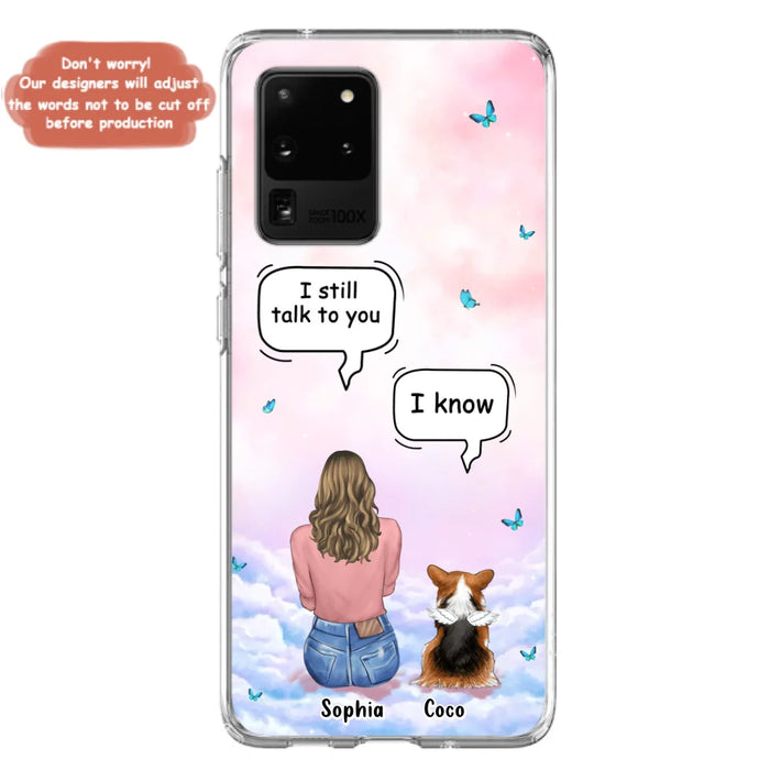 Custom Personalized Memorial Pet Phone Case - Upto 4 Pets - Memorial Gift Idea For Dog/Cat Lover - I Still Talk To You - Case For iPhone And Samsung