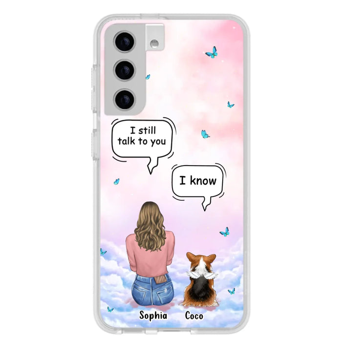 Custom Personalized Memorial Pet Phone Case - Upto 4 Pets - Memorial Gift Idea For Dog/Cat Lover - I Still Talk To You - Case For iPhone And Samsung