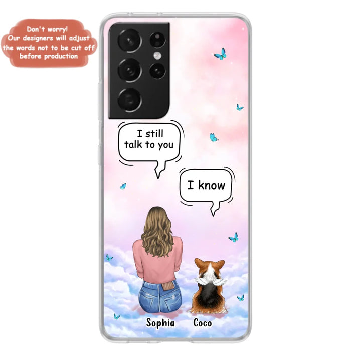 Custom Personalized Memorial Pet Phone Case - Upto 4 Pets - Memorial Gift Idea For Dog/Cat Lover - I Still Talk To You - Case For iPhone And Samsung