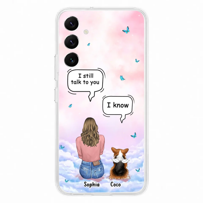 Custom Personalized Memorial Pet Phone Case - Upto 4 Pets - Memorial Gift Idea For Dog/Cat Lover - I Still Talk To You - Case For iPhone And Samsung