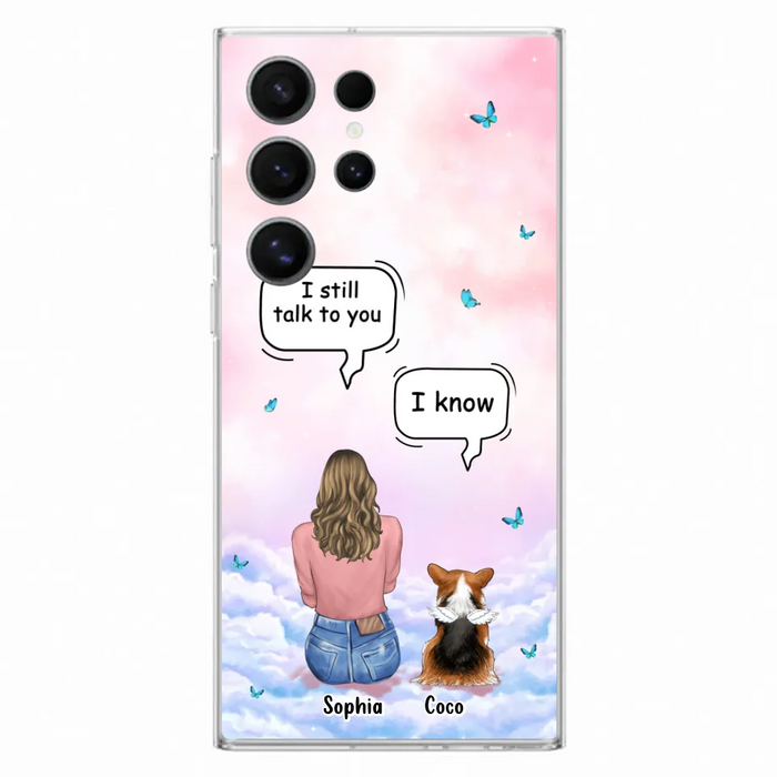 Custom Personalized Memorial Pet Phone Case - Upto 4 Pets - Memorial Gift Idea For Dog/Cat Lover - I Still Talk To You - Case For iPhone And Samsung