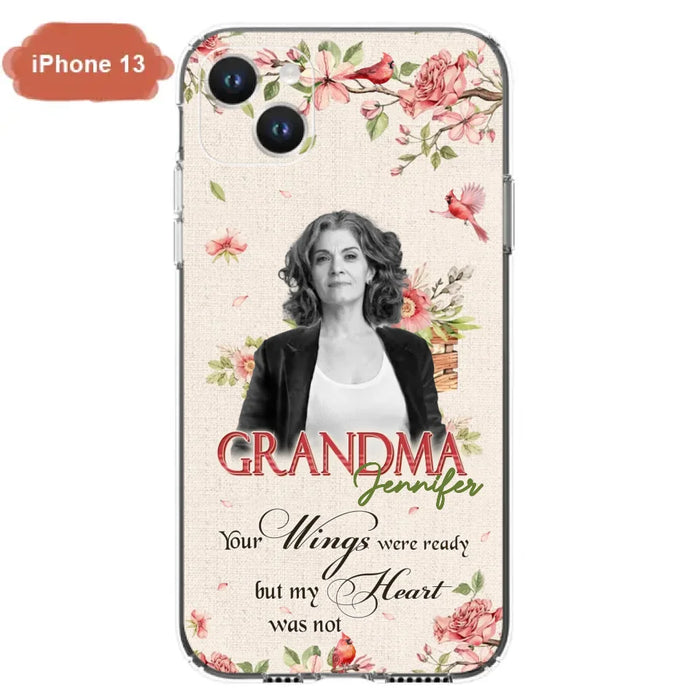 Custom Personalized Memorial Phone Case For iPhone/ Samsung - Upload Photo - Your Wings Were Ready But My Heart Was Not