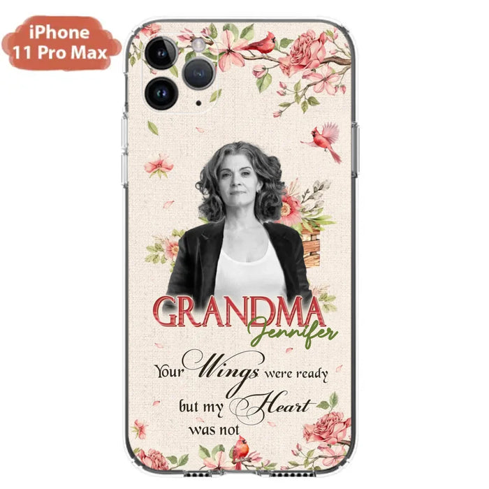 Custom Personalized Memorial Phone Case For iPhone/ Samsung - Upload Photo - Your Wings Were Ready But My Heart Was Not