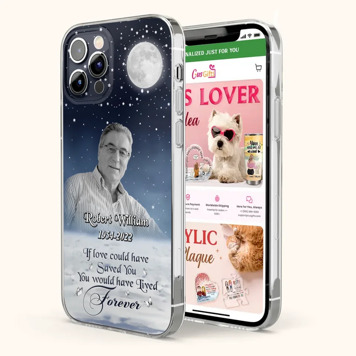 Custom Personalized Memorial Photo Phone Case - Memorial Gift Idea For Father's Day/Mother's Day - If Love Could Have Saved You - Case for iPhone/Samsung