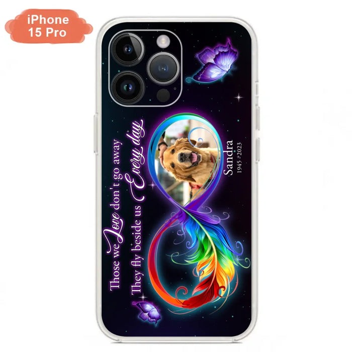 Custom Personalized Memorial Infinity Symbol Phone Case For iPhone/ Samsung - Upload Photo - Memorial Gift Idea For Father's Day/Mother's Day/ Pet Owners - Those We Love Don't Go Away