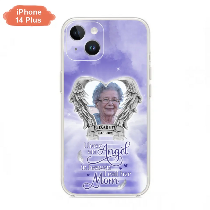 Custom Personalized Angel Mom Phone Case - Upload Photo - Memorial Gift Idea For Mom/Mother's Day - I Have An Angel In Heaven I Call Her Mom - Case For iPhone And Samsung