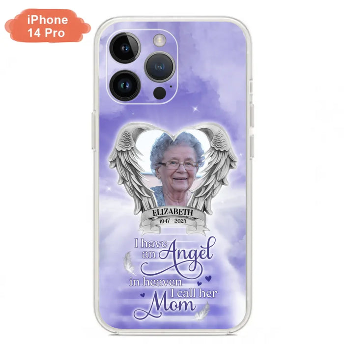 Custom Personalized Angel Mom Phone Case - Upload Photo - Memorial Gift Idea For Mom/Mother's Day - I Have An Angel In Heaven I Call Her Mom - Case For iPhone And Samsung