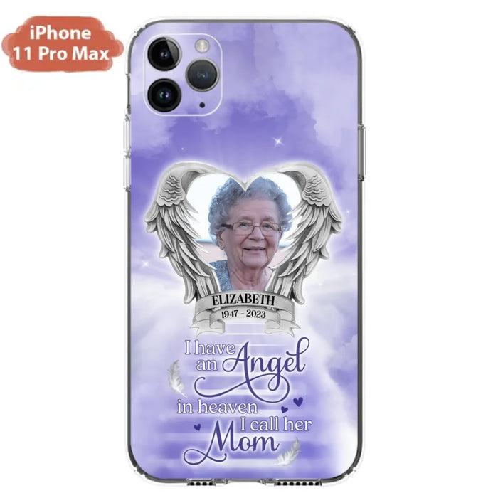 Custom Personalized Angel Mom Phone Case - Upload Photo - Memorial Gift Idea For Mom/Mother's Day - I Have An Angel In Heaven I Call Her Mom - Case For iPhone And Samsung