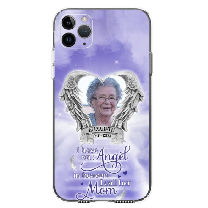 Custom Personalized Angel Mom Phone Case - Upload Photo - Memorial Gift Idea For Mom/Mother's Day - I Have An Angel In Heaven I Call Her Mom - Case For iPhone And Samsung