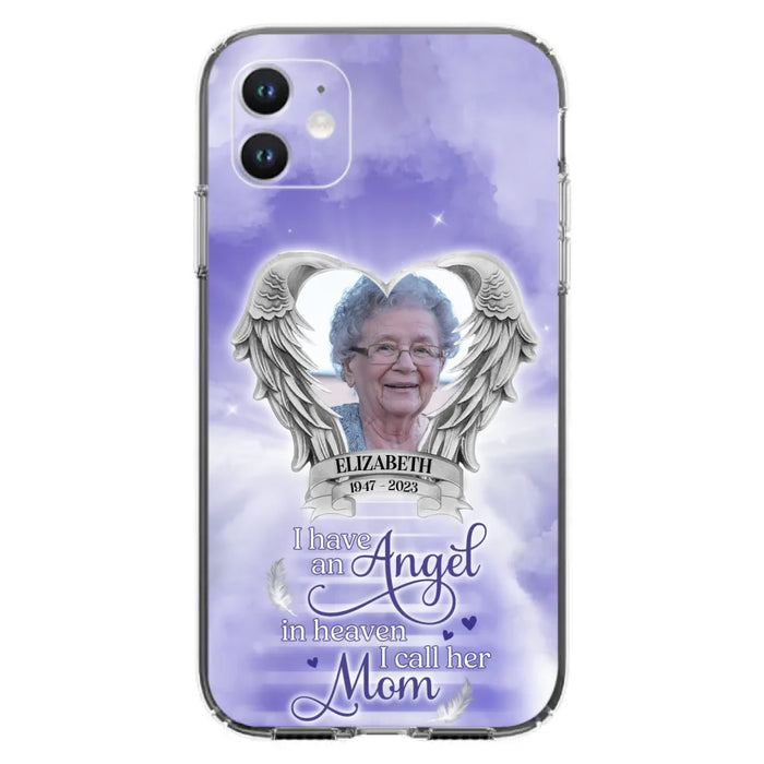 Custom Personalized Angel Mom Phone Case - Upload Photo - Memorial Gift Idea For Mom/Mother's Day - I Have An Angel In Heaven I Call Her Mom - Case For iPhone And Samsung