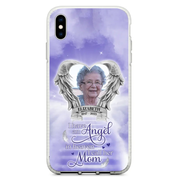 Custom Personalized Angel Mom Phone Case - Upload Photo - Memorial Gift Idea For Mom/Mother's Day - I Have An Angel In Heaven I Call Her Mom - Case For iPhone And Samsung