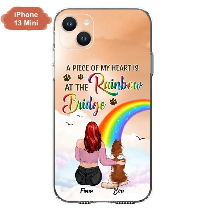 Custom Personalized Memorial Phone Case - Memorial Gift Idea for Dog/Cat Owners/Mother's Day - A Piece Of My Heart Is At The Rainbow Bridge - Case for iPhone/Samsung