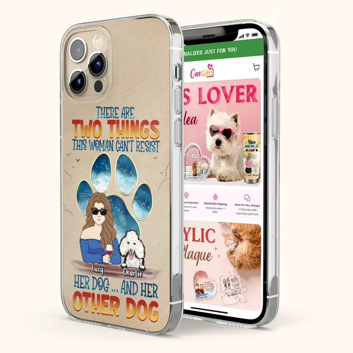 Custom Personalized Dog Mom Phone Case - Gift Idea For Dog Lovers/Mother's Day - Upto 6 Dogs - There Are Two Things This Woman Can't Resist Her Dog..And Her Other Dog - Cases For iPhone/ Samsung