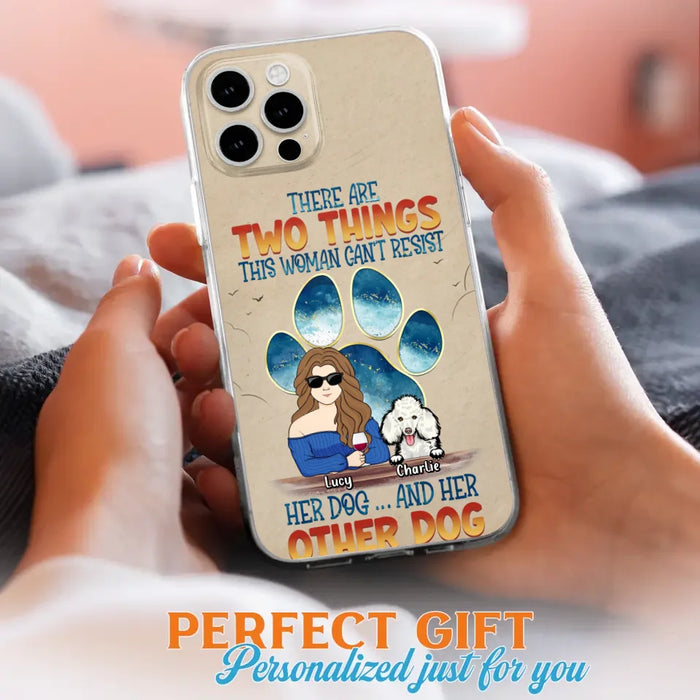 Custom Personalized Dog Mom Phone Case - Gift Idea For Dog Lovers/Mother's Day - Upto 6 Dogs - There Are Two Things This Woman Can't Resist Her Dog..And Her Other Dog - Cases For iPhone/ Samsung