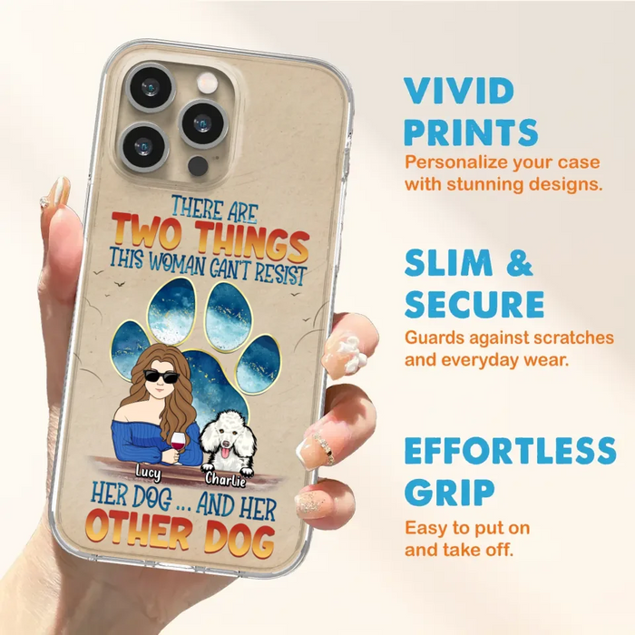 Custom Personalized Dog Mom Phone Case - Gift Idea For Dog Lovers/Mother's Day - Upto 6 Dogs - There Are Two Things This Woman Can't Resist Her Dog..And Her Other Dog - Cases For iPhone/ Samsung