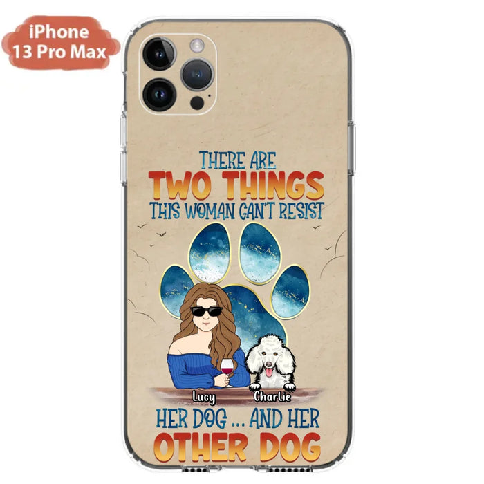 Custom Personalized Dog Mom Phone Case - Gift Idea For Dog Lovers/Mother's Day - Upto 6 Dogs - There Are Two Things This Woman Can't Resist Her Dog..And Her Other Dog - Cases For iPhone/ Samsung