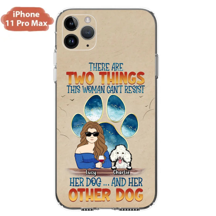 Custom Personalized Dog Mom Phone Case - Gift Idea For Dog Lovers/Mother's Day - Upto 6 Dogs - There Are Two Things This Woman Can't Resist Her Dog..And Her Other Dog - Cases For iPhone/ Samsung