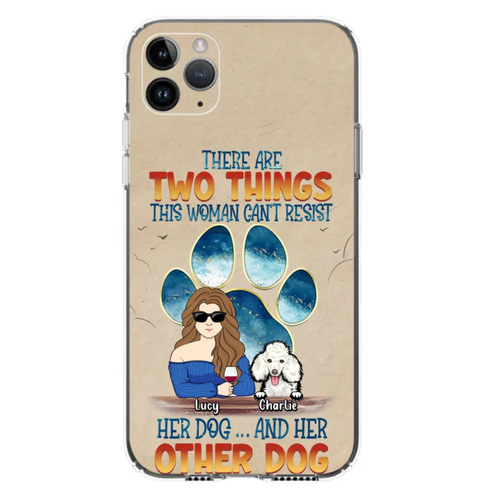 Custom Personalized Dog Mom Phone Case - Gift Idea For Dog Lovers/Mother's Day - Upto 6 Dogs - There Are Two Things This Woman Can't Resist Her Dog..And Her Other Dog - Cases For iPhone/ Samsung