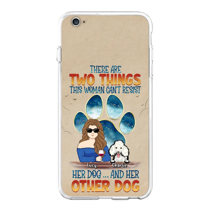 Custom Personalized Dog Mom Phone Case - Gift Idea For Dog Lovers/Mother's Day - Upto 6 Dogs - There Are Two Things This Woman Can't Resist Her Dog..And Her Other Dog - Cases For iPhone/ Samsung