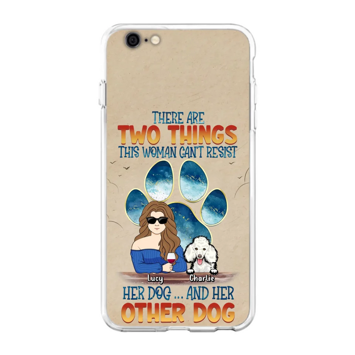 Custom Personalized Dog Mom Phone Case - Gift Idea For Dog Lovers/Mother's Day - Upto 6 Dogs - There Are Two Things This Woman Can't Resist Her Dog..And Her Other Dog - Cases For iPhone/ Samsung