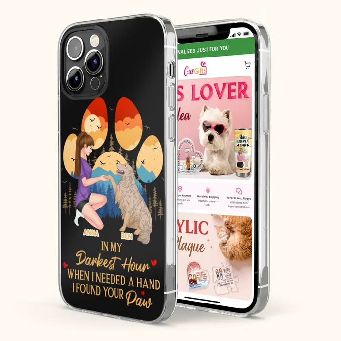 Custom Personalized Dog Mom Phone Case - Gift For Dog Mom/ Dog Lover/ Mother's Day Gift - In My Darkest Hour When I Needed A Hand I Found Your Paw - Case For iPhone And Samsung