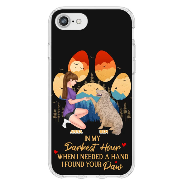 Custom Personalized Dog Mom Phone Case - Gift For Dog Mom/ Dog Lover/ Mother's Day Gift - In My Darkest Hour When I Needed A Hand I Found Your Paw - Case For iPhone And Samsung