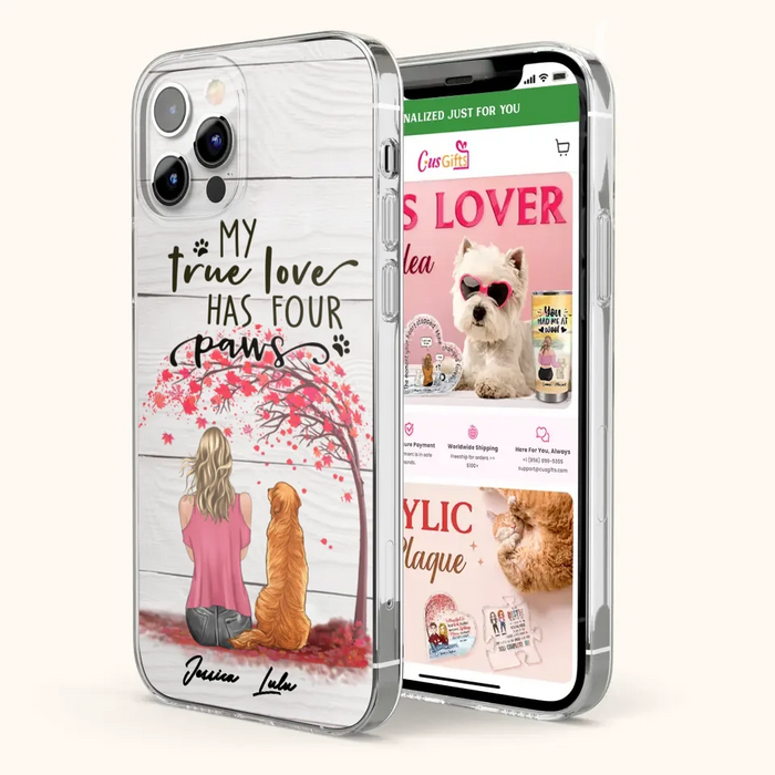 Custom Personalized Dog Mom Phone Case - Upto 5 Dogs - Gift Idea For Mother's Day/Dog Lovers - My True Love Has Four Paws - Case For iPhone And Samsung