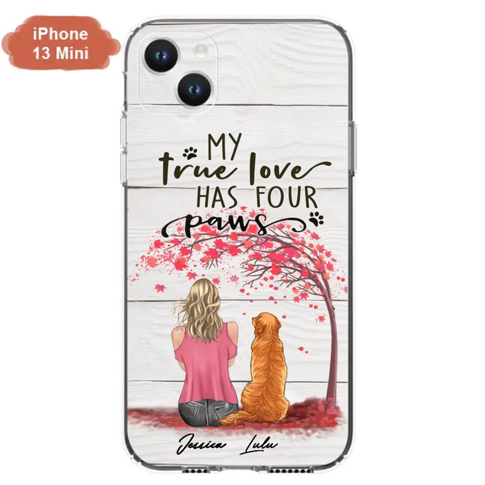 Custom Personalized Dog Mom Phone Case - Upto 5 Dogs - Gift Idea For Mother's Day/Dog Lovers - My True Love Has Four Paws - Case For iPhone And Samsung