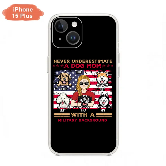 Custom Personalized Dog Mom Phone Case - Upto 5 Dogs - Gift Idea For Mother's Day/ Dog Lover - Never Underestimate A Dog Mom With A Military Background - Case For iPhone And Samsung