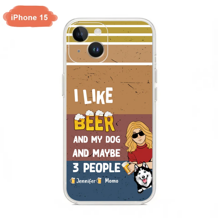 Custom Personalized Dog Phone Case - Upto 4 Dogs - Mother's Day/Father's Day Gift Idea For Dog Lovers - I Like Beer And My Dog And Maybe 3 People - Case for iPhone/Samsung