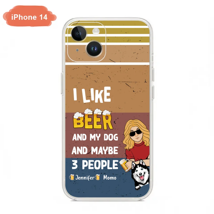 Custom Personalized Dog Phone Case - Upto 4 Dogs - Mother's Day/Father's Day Gift Idea For Dog Lovers - I Like Beer And My Dog And Maybe 3 People - Case for iPhone/Samsung