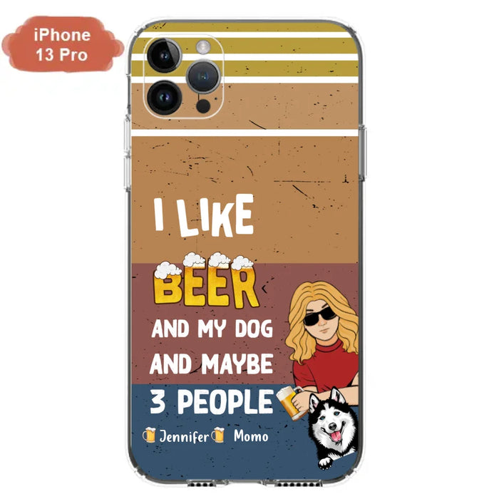 Custom Personalized Dog Phone Case - Upto 4 Dogs - Mother's Day/Father's Day Gift Idea For Dog Lovers - I Like Beer And My Dog And Maybe 3 People - Case for iPhone/Samsung