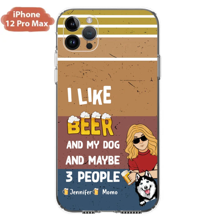 Custom Personalized Dog Phone Case - Upto 4 Dogs - Mother's Day/Father's Day Gift Idea For Dog Lovers - I Like Beer And My Dog And Maybe 3 People - Case for iPhone/Samsung