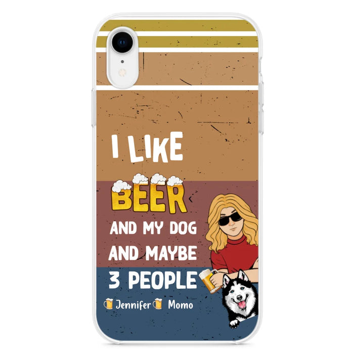 Custom Personalized Dog Phone Case - Upto 4 Dogs - Mother's Day/Father's Day Gift Idea For Dog Lovers - I Like Beer And My Dog And Maybe 3 People - Case for iPhone/Samsung