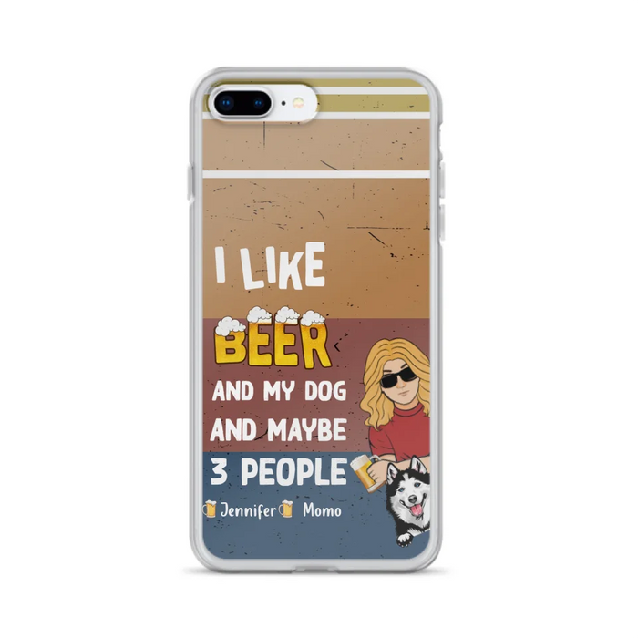 Custom Personalized Dog Phone Case - Upto 4 Dogs - Mother's Day/Father's Day Gift Idea For Dog Lovers - I Like Beer And My Dog And Maybe 3 People - Case for iPhone/Samsung