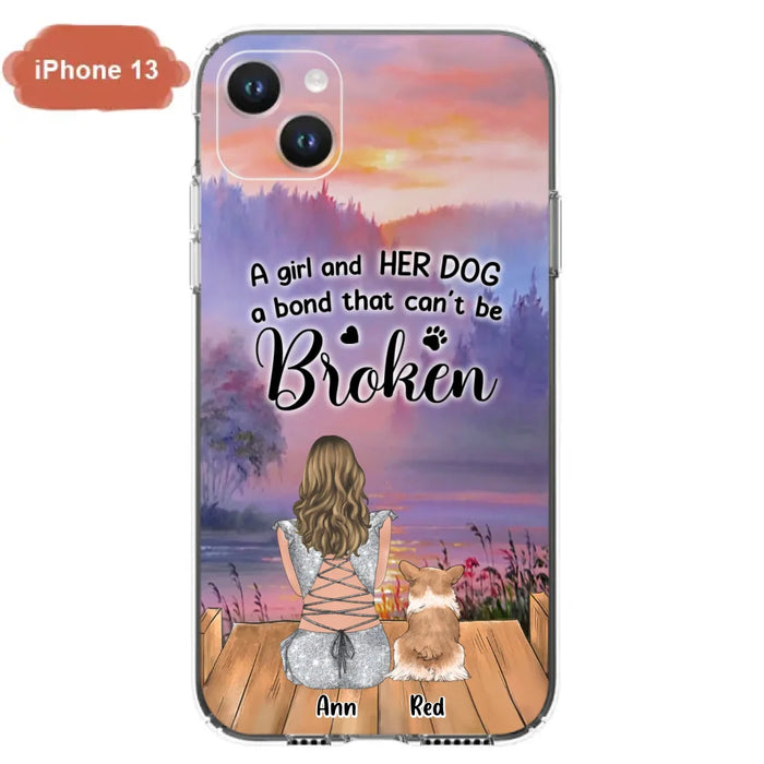 Custom Personalized Dog Mom Phone Case - Upto 4 Dogs - Mother's Day Gift Idea for Dog Lovers - A Girl And Her Dog A Bond That Can't Be Broken - Case for iPhone/Samsung