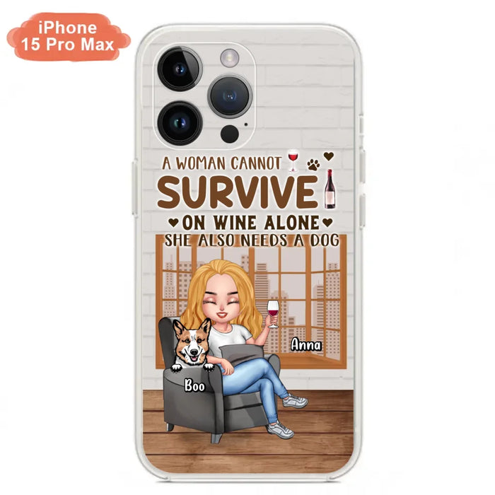 Custom Personalized Pet Mom Phone Case - Upto 4 Dogs/Cats - Mother's Day Gift Idea For Dog/Cat Lovers - A Woman Cannot Survive On Wine Alone She Also Needs A Dog - Case for iPhone/Samsung