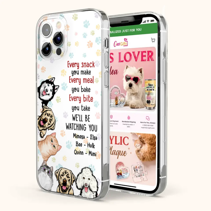 Custom Personalized Pets Phone Case - Upto 6 Dogs/Cats - Mother's Day Gift for Dog/Cat Lovers - Every Snack You Make Every Meal You Bake Every Bite You Take We'll Be Watching You - Case for iPhone/Samsung