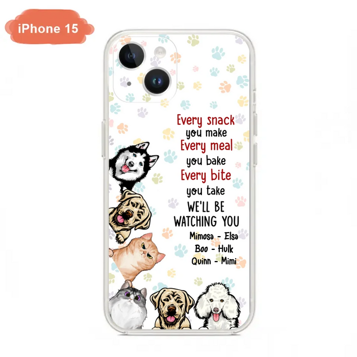 Custom Personalized Pets Phone Case - Upto 6 Dogs/Cats - Mother's Day Gift for Dog/Cat Lovers - Every Snack You Make Every Meal You Bake Every Bite You Take We'll Be Watching You - Case for iPhone/Samsung