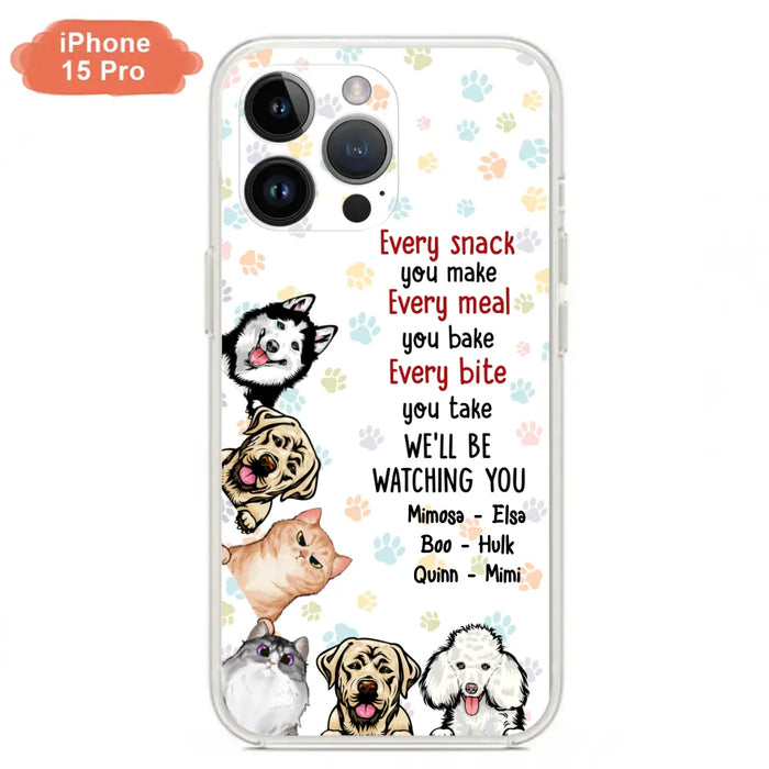 Custom Personalized Pets Phone Case - Upto 6 Dogs/Cats - Mother's Day Gift for Dog/Cat Lovers - Every Snack You Make Every Meal You Bake Every Bite You Take We'll Be Watching You - Case for iPhone/Samsung