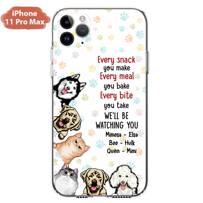 Custom Personalized Pets Phone Case - Upto 6 Dogs/Cats - Mother's Day Gift for Dog/Cat Lovers - Every Snack You Make Every Meal You Bake Every Bite You Take We'll Be Watching You - Case for iPhone/Samsung