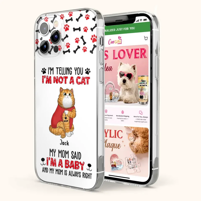 Custom Personalized Dog/ Cat Phone Case - Upto 4 Pets - Birthday, Loving Gift For Cat & Dog Lover, Pet Owner, Pet Mom, Pet Dad - My Mom Said I'm A Baby - Case For iPhone And Samsung