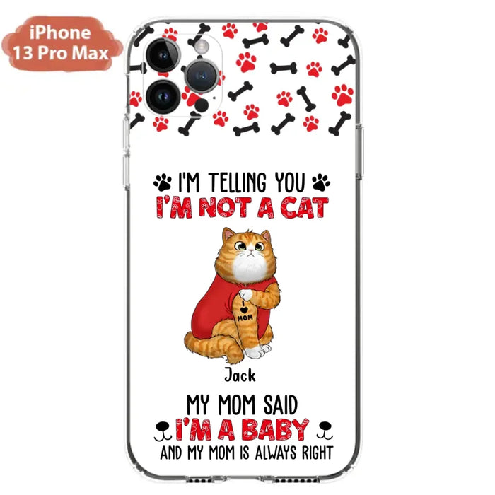 Custom Personalized Dog/ Cat Phone Case - Upto 4 Pets - Birthday, Loving Gift For Cat & Dog Lover, Pet Owner, Pet Mom, Pet Dad - My Mom Said I'm A Baby - Case For iPhone And Samsung