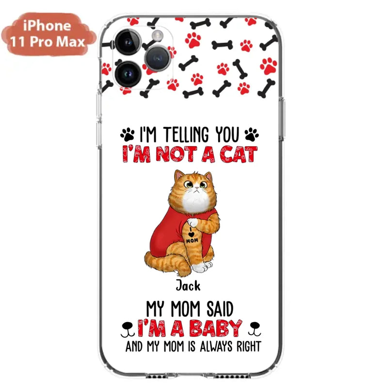Personalized Dog/Cat Phone Case - Up to 4 Pets - Birthday, Loving Gift For Cat & Dog Lover, Pet Owner, Pet Mom, Pet Dad - My Mom Said I'm A Baby - Case For iPhone And Samsung
