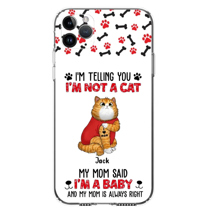 Custom Personalized Dog/ Cat Phone Case - Upto 4 Pets - Birthday, Loving Gift For Cat & Dog Lover, Pet Owner, Pet Mom, Pet Dad - My Mom Said I'm A Baby - Case For iPhone And Samsung