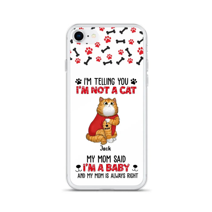 Custom Personalized Dog/ Cat Phone Case - Upto 4 Pets - Birthday, Loving Gift For Cat & Dog Lover, Pet Owner, Pet Mom, Pet Dad - My Mom Said I'm A Baby - Case For iPhone And Samsung