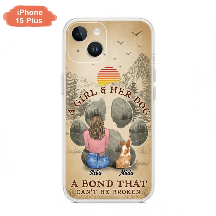 Custom Personalized Pet Mom Phone Case - Gifts For Pet Lovers With Upto 4 Pets - A Girl And Her Dog A Bond That Can't Be Broken - Case For iPhone & Samsung