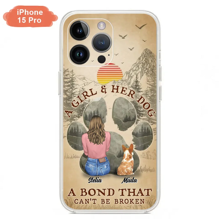 Custom Personalized Pet Mom Phone Case - Gifts For Pet Lovers With Upto 4 Pets - A Girl And Her Dog A Bond That Can't Be Broken - Case For iPhone & Samsung