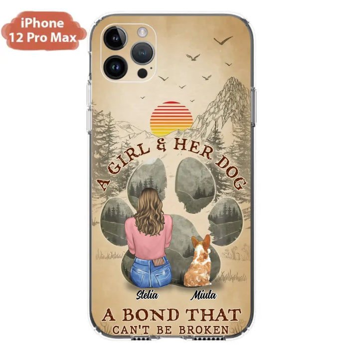 Custom Personalized Pet Mom Phone Case - Gifts For Pet Lovers With Upto 4 Pets - A Girl And Her Dog A Bond That Can't Be Broken - Case For iPhone & Samsung