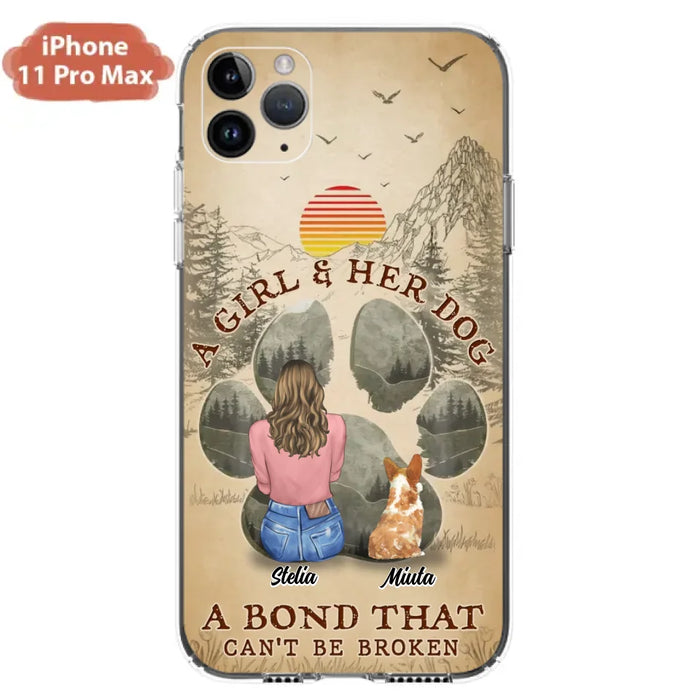 Custom Personalized Pet Mom Phone Case - Gifts For Pet Lovers With Upto 4 Pets - A Girl And Her Dog A Bond That Can't Be Broken - Case For iPhone & Samsung